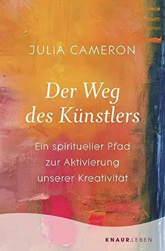 Produktbild: Der Weg des Künstlers: Ein spiritueller Pfad zur Aktivierung unserer Kreativität | Entfalten Sie Ihr kreatives Potenzial