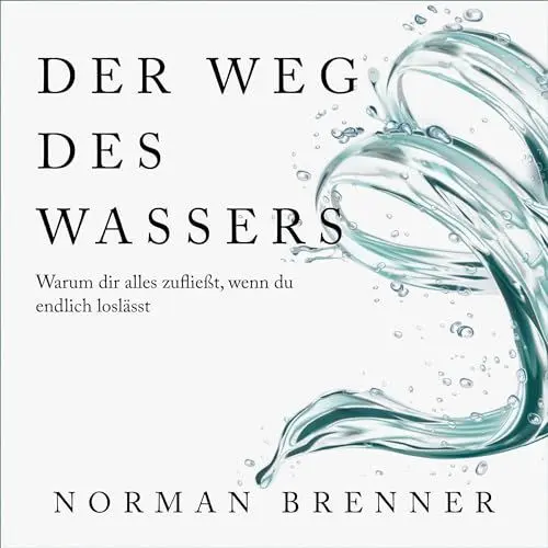 Produktbild: Der Weg des Wassers - Warum dir alles zufließt, wenn du endlich loslässt