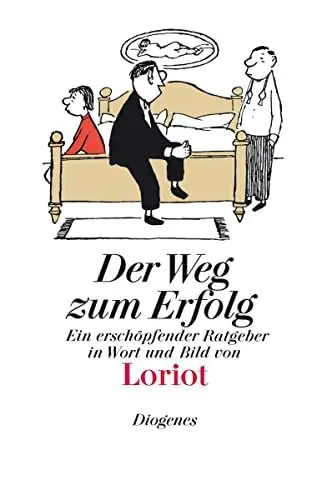 Produktbild: Der Weg zum Erfolg: Ein erschöpfender Ratgeber in Wort und Bild (Bibliothek für Lebenskünstler)