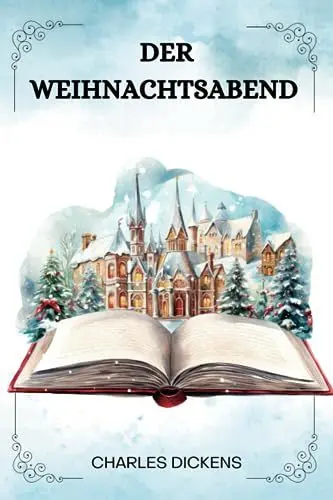Produktbild: Der Weihnachtsabend Von Charles Dickens: ( GERMAN EDITION )