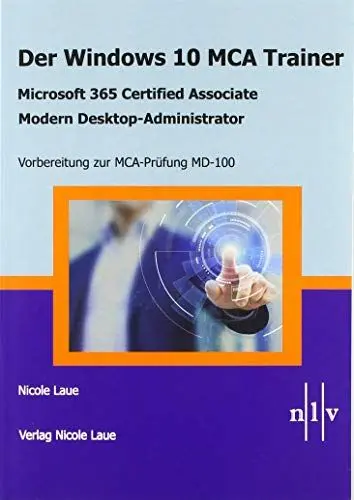 Produktbild: Der Windows 10 MCA Trainer-Microsoft 365 Certified Associate-Modern Desktop-Administrator-Vorbereitung zur MCA-Prüfung MD-100
