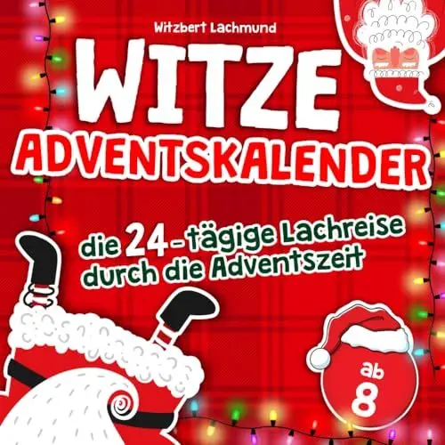 Produktbild: Der Witze Adventskalender – die 24-tägige Lachreise durch die Adventszeit – das Adventskalender Buch für Kinder