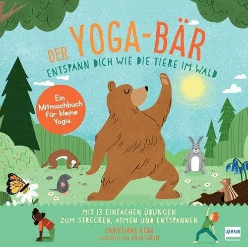 Produktbild: Der Yoga-Bär: Entspann dich wie die Tiere im Wald: Bilderbuch und erstes Yoga-Mitmachbuch mit einfachen Entspannungsübungen für Kinder ab 4