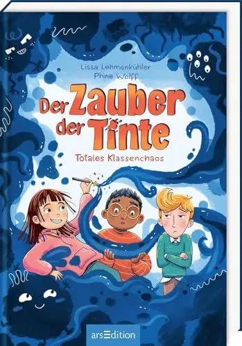 Produktbild: Der Zauber der Tinte – Totales Klassenchaos: Ein Abenteuer voller Freundschaft und Tintenmagie ab 8 Jahren