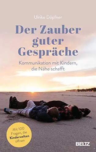 Produktbild: Der Zauber guter Gespräche: Kommunikation mit Kindern, die Nähe schafft