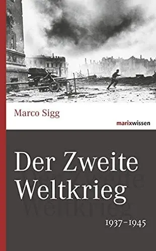 Produktbild: Der Zweite Weltkrieg: 1937-1945 (marixwissen)