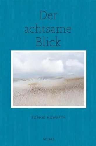 Produktbild: Der achtsame Blick: Kreativ Fotografieren mit Inspiration. Leitfaden für achtsame Fotografie. Fotografie als Meditation