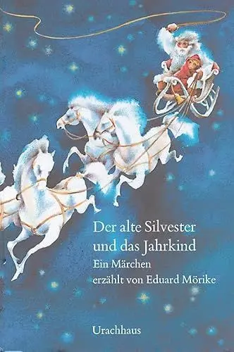 Produktbild: Der alte Silvester und das Jahrkind: Ein Märchen