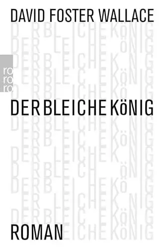 Produktbild: Der bleiche König: Ein unvollendeter Roman