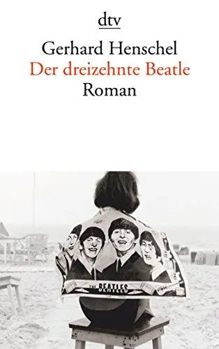 Produktbild: Der dreizehnte Beatle: Roman