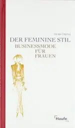 Produktbild: Der feminine Stil. Business-Mode für Frauen