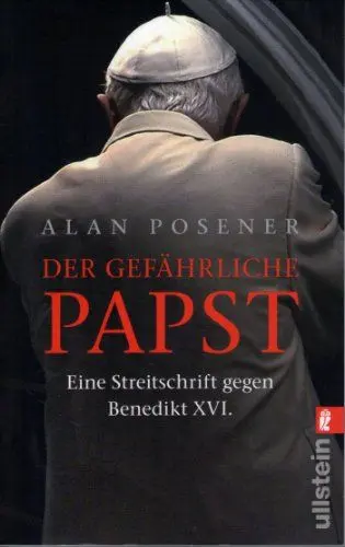 Produktbild: Der gefährliche Papst: Eine Streitschrift gegen Benedikt XVI