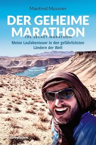 Produktbild: Der geheime Marathon – the secret marathon: Meine Laufabenteuer in den gefährlichsten Ländern der Welt