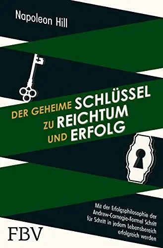 Produktbild: Der geheime Schlüssel zu Reichtum und Erfolg: Mit der Erfolgsphilosophie der Andrew-Carnegie-Formel Schritt für Schritt in jedem Lebensbereich erfolgreich werden