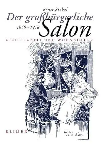 Produktbild: Der großbürgerliche Salon 1850 - 1918. Geselligkeit und Wohnkultur: Geselligkeit und Wohnkultur. Diss.