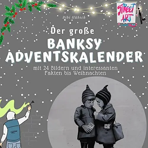Produktbild: Der große Banksy-Adventskalender: mit 24 Bildern und Streetart-Fakten bis Weihnachten
