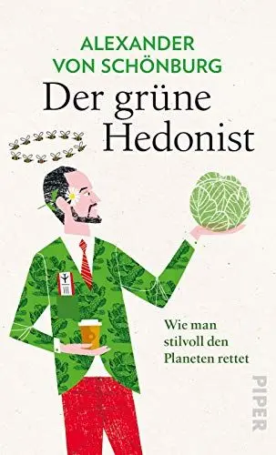 Produktbild: Der grüne Hedonist: Wie man stilvoll den Planeten rettet
