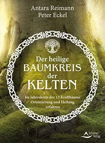 Produktbild: Der heilige Baumkreis der Kelten: Im Jahreskreis der 13 Kraftbäume Orientierung und Heilung erfahren
