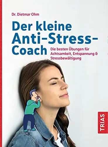 Produktbild: Der kleine Anti-Stress-Coach: Die besten Übungen für Achtsamkeit, Entspannung & Stressbewältigung (Der kleine Coach)