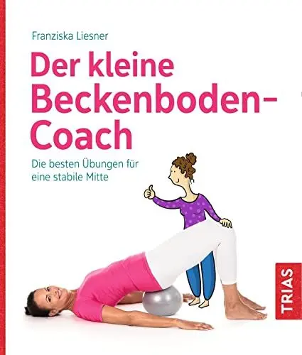 Produktbild: Der kleine Beckenboden-Coach: Die besten Übungen für eine stabile Mitte (Der kleine Coach)