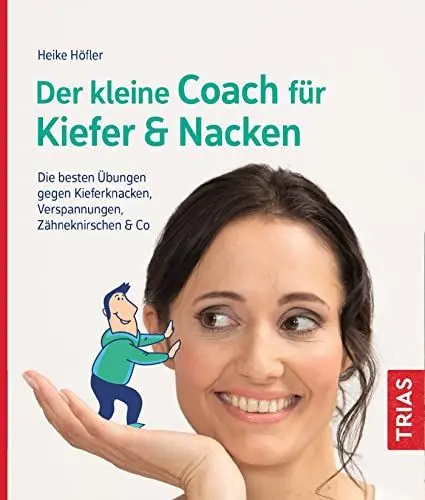 Produktbild: Der kleine Coach für Kiefer & Nacken: Die besten Übungen gegen Kieferknacken, Verspannungen, Zähneknirschen & Co