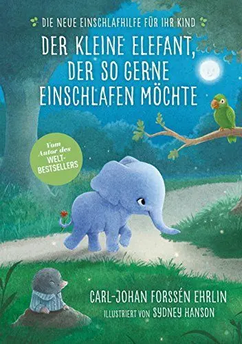 Produktbild: Der kleine Elefant, der so gerne einschlafen möchte: Die neue Einschlafhilfe für Ihr Kind - Die weltweit erfolgreiche Methode