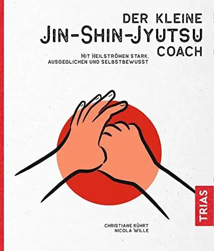 Produktbild: Der kleine Jin-Shin-Jyutsu-Coach: Mit Heilströmen stark, ausgeglichen und selbstbewusst