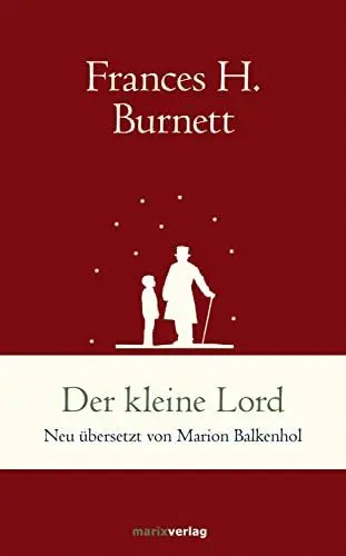 Produktbild: Der kleine Lord: Neu übersetzt von Marion Balkenhol (marixklassiker)