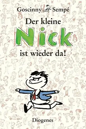 Produktbild: Der kleine Nick ist wieder da!: Fünfundvierzig prima Geschichten vom kleinen Nick und seinen Freunden