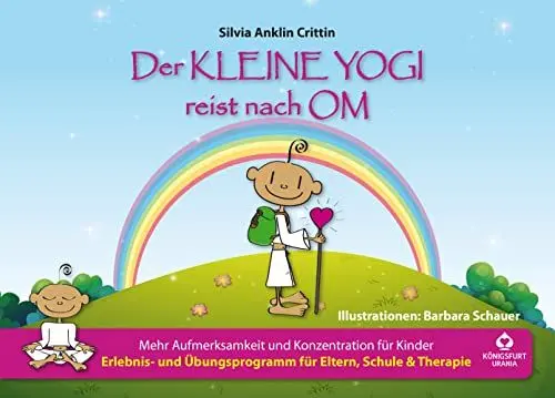 Produktbild: Der kleine Yogi reist nach Om: Mehr Aufmerksamkeit und Konzentration für Kinder (Kinderyoga, Yoga für Kinder in Schule und Kindergarten)
