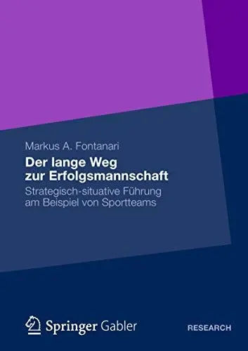 Produktbild: Der lange Weg zur Erfolgsmannschaft: Strategisch-situative Führung am Beispiel von Sportteams