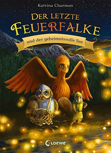 Produktbild: Der letzte Feuerfalke und der geheimnisvolle See (Band 4): Begleite Talon, Agila und Ruby auf ihrer gefährlichen Reise zum Stein der Macht - Erstlesebuch für Kinder ab 7 Jahren
