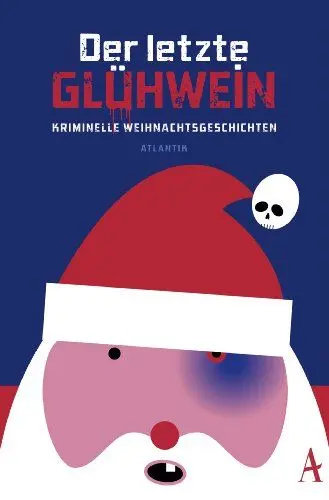 Produktbild: Der letzte Glühwein: Kriminelle Weihnachtsgeschichten