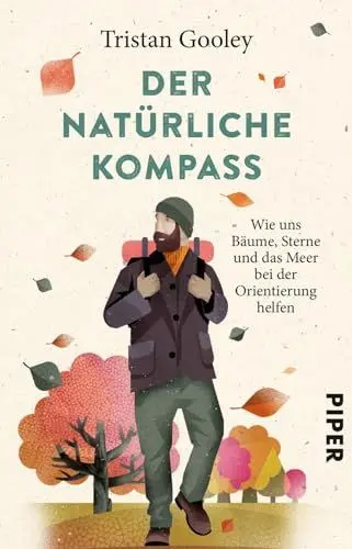 Produktbild: Der natürliche Kompass: Wie uns Bäume, Sterne und das Meer bei der Orientierung helfen
