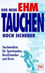 Produktbild: Der neue Ehm. Tauchen noch sicherer: Tauchmedizin für Sporttaucher, Berufstaucher und Ärzte