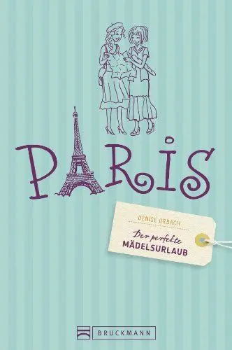 Produktbild: Der perfekte Mädelsurlaub – Paris