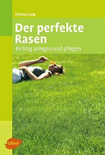 Produktbild: Der perfekte Rasen: Richtig anlegen und pflegen