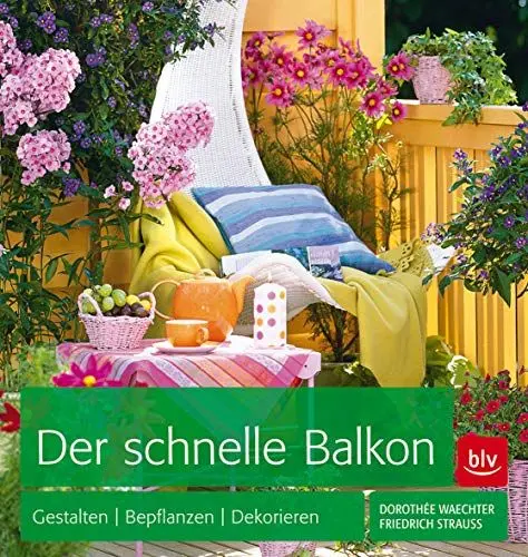 Produktbild: Der schnelle Balkon: Gestalten Bepflanzen Dekorieren