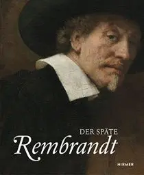 Produktbild: Der späte Rembrandt: Katalog zur Ausstellung im Rijksmuseum Amsterdam, 2015