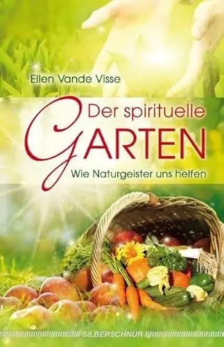 Produktbild: Der spirituelle Garten: Wie Naturgeister uns helfen