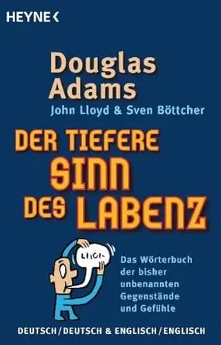 Produktbild: Der tiefere Sinn des Labenz: Das Wörterbuch der bisher unbenannten Gegenstände und Gefühle