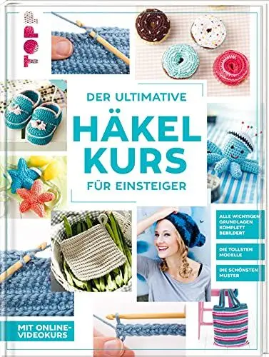 Produktbild: Der ultimative HÄKELKURS für Einsteiger: Mit Online-Videokurs. Die tollsten Modelle. Die schönsten Muster. Alle wichtigen Grundlagen komplett bebildert