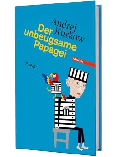 Produktbild: Der unbeugsame Papagei. Roman