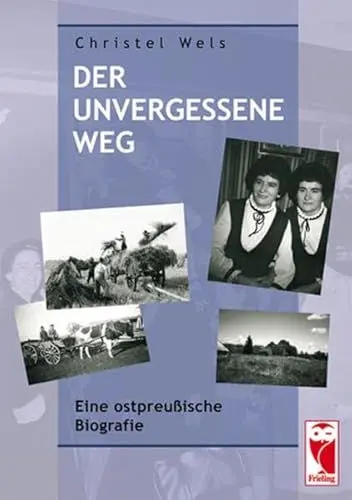 Produktbild: Der unvergessene Weg: Eine ostpreußische Biografie (Frieling - Erinnerungen)
