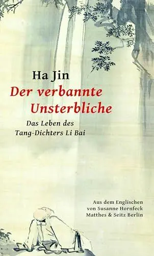Produktbild: Der verbannte Unsterbliche: Das Leben des Tang-Dichters Li Bai