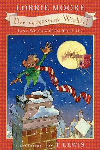 Produktbild: Der vergessene Wichtel. Eine Weihnachtsgeschichte