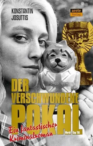 Produktbild: Der verschwundene Pokal - World Cup '66: Ein fantastischer Kriminalroman