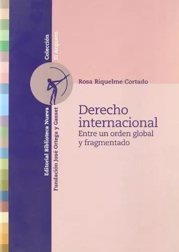 Produktbild: Derecho internacional : entre un orden global y fragmentado (El Arquero, Band 8)