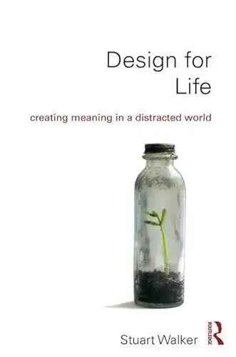 Produktbild: Design for Life: Creating Meaning in a Distracted World