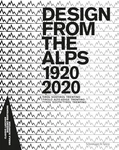 Produktbild: Design from the Alps 1920–2020: Tirol Südtirol Trentino